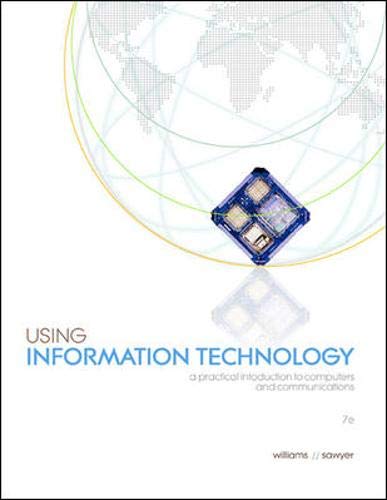 Using Information Technology: A Practical Introduction to Computers and Communications (9780072260717) by Williams,Brian; Sawyer,Stacey