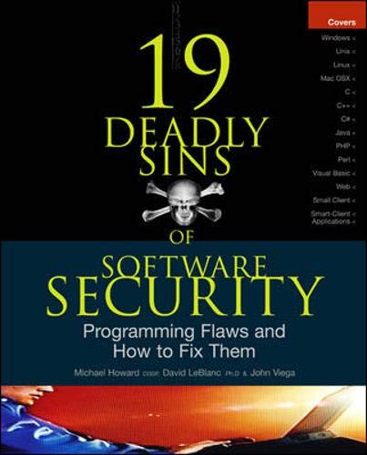 19 Deadly Sins of Software Security: Programming Flaws and How to Fix Them (9780072260854) by Howard, Michael; LeBlanc, David; Viega, John