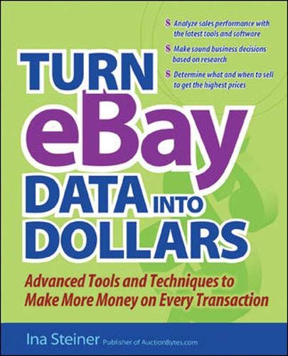 Beispielbild fr Turn Ebay Data into Dollars : Tools and Techniques to Make More Money on Every Transaction zum Verkauf von Better World Books