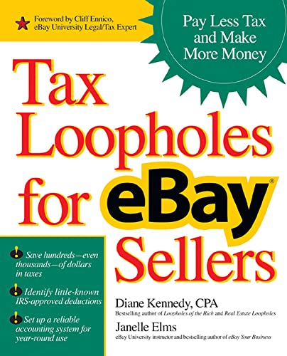 Stock image for Tax Loopholes for eBay Sellers: Pay Less Tax and Make More Money for sale by Reliant Bookstore