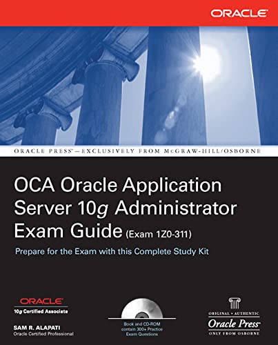 Beispielbild fr OCA Oracle Application Server 10g Administrator Exam Guide (Exam 1Z0-311) : OCA Oracle 10 App Server EG zum Verkauf von Better World Books