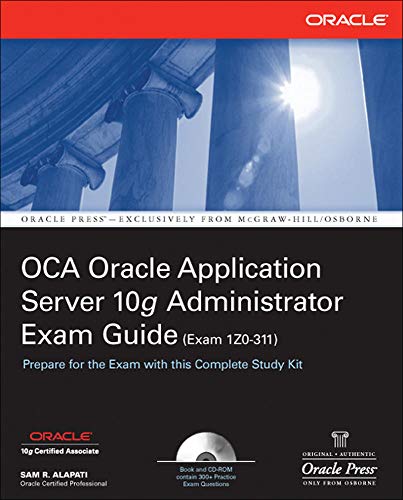 Imagen de archivo de OCA Oracle Application Server 10g Administrator Exam Guide (Exam 1Z0-311) : OCA Oracle 10 App Server EG a la venta por Better World Books