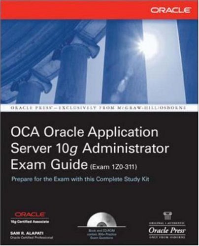 9780072262728: Oca Oracle Application Server 10g: Administrator Exam Guide (Exam 1 Z0 311)
