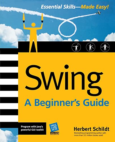 Swing: A Beginner's Guide (9780072263145) by Schildt, Herbert