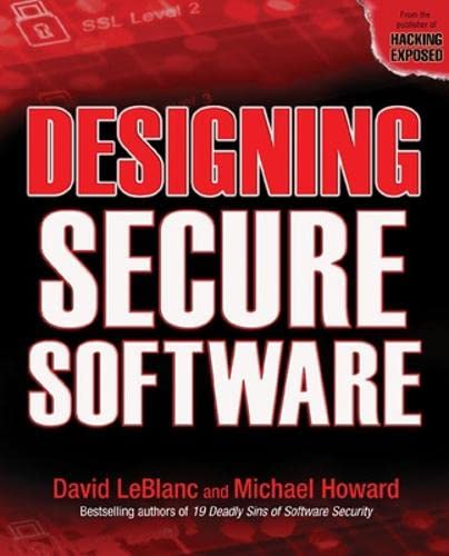 Designing Secure Software (9780072263916) by Michael Howard; David LeBlanc