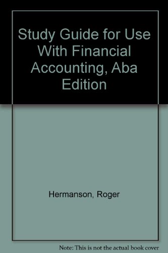 Study Guide for Use With Financial Accounting, Aba Edition (9780072286731) by Hermanson, Roger; Edwards, James Don