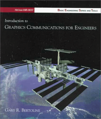 9780072291445: Introduction to Graphics Communications for Engineers (BEST Basic Engineering Series & Tools)