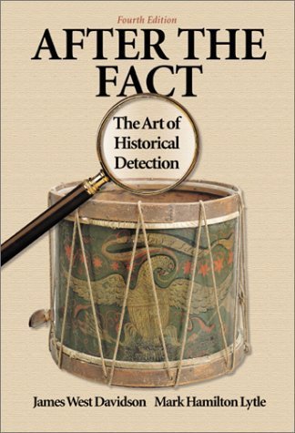After the Fact the Art of Historical Detection 6Th Edition  by James West Davidson, Mark H. Lytle 