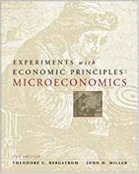 Experiments with Economic Principles: Microeconomics (9780072295184) by Bergstrom, Theodore; Miller, John
