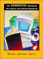 The Essential Workbook for Library and Internet Research Skills (9780072297041) by Klein, Brock; Hunt, Matthew; Lee, Robert