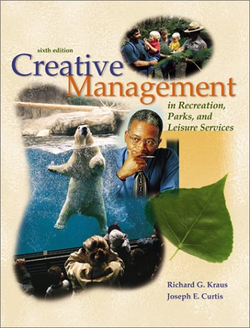 Imagen de archivo de Creative Management in Recreation, Parks and Leisure Services Guidelines for Success a la venta por Decluttr