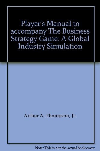 Stock image for Player*s Manual to accompany The Business Strategy Game: A Global Industry Simulation for sale by dsmbooks