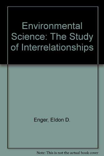 Stock image for Environmental Science: A Study Of Interrelationships ; 9780072304954 ; 0072304952 for sale by APlus Textbooks