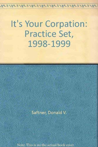 It's Your Corpation: Practice Set, 1998-1999 (9780072306958) by Saftner, Donald V.; Cranor, Rosalind