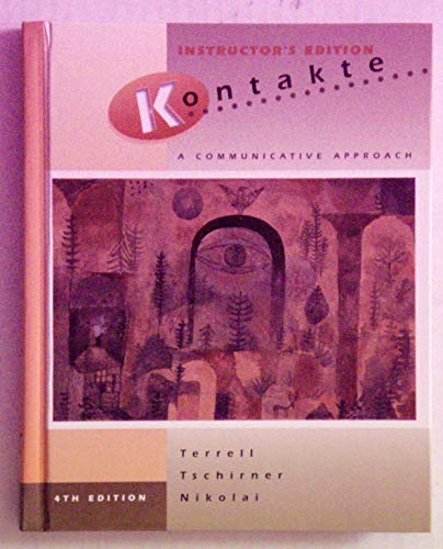 Kontakte: A Communicative Approach (English and German Edition) (9780072309683) by Terrell, Tracy D.; Tschirner, Erwin P.; Nikolai, Brigitte