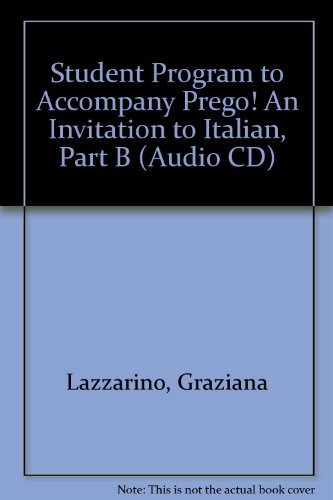 Student Program to Accompany Prego! An Invitation to Italian, Part B (Audio CD) (9780072310382) by Lazzarino, Graziana; Aski, Graziana; Dini, Andrea; Peccianti, Maria Cristina