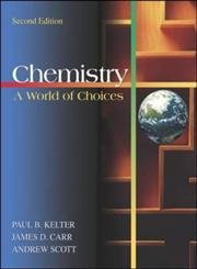 Chemistry: A World of Choices with Online Learning Center (9780072315905) by Paul B. Kelter