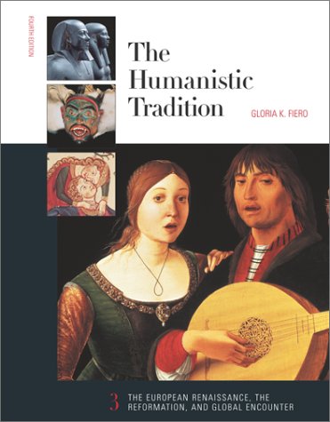 9780072317329: The European Renaissance, the Reformation, and Global Encounter (Book 3) (Humanistic Tradition)