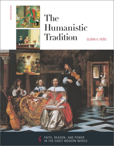 Beispielbild fr The Humanistic Tradition, Book 4: Faith, Reason, and Power in the Early Modern World zum Verkauf von Wonder Book