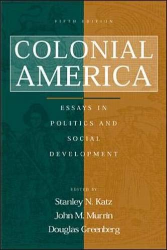 Colonial America: Essays in Politics and Social Development (9780072317404) by Katz, Stanley; Murrin, John; Greenberg, Douglas