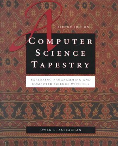 Beispielbild fr A Computer Science Tapestry : Exploring Computer Science with C++ zum Verkauf von Wonder Book