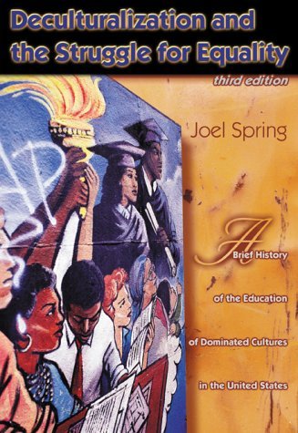 Beispielbild fr Deculturalization and the Struggle for Equality: A Brief History of the Education of Dominated Cultures in the United States zum Verkauf von SecondSale