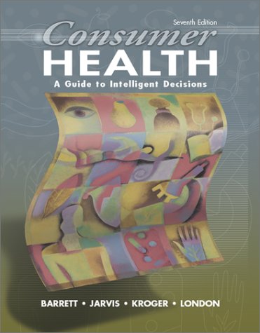 Stock image for Consumer Health : A Guide to Intelligent Decisions for sale by Better World Books: West