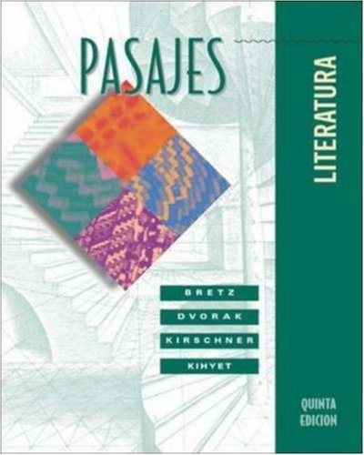 Pasajes: Literatura (9780072326215) by Bretz, Mary Lee; Dvorak, Trisha; Kirschner, Carl; Kihyet, Constance