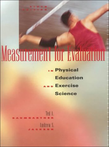 Stock image for Measurement for Evaluation in Physical Education and Exercise Science for sale by Better World Books