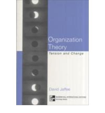 Stock image for Organization Theory: Tension and Change for sale by ThriftBooks-Atlanta