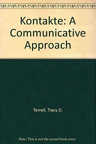 Kontakte: A Communicative Approach (Student Edition + Listening Comprehension Audio Cassette) (9780072342192) by Terrell, Tracy D; Tschirner, Erwin; Nikolai, Brigitte