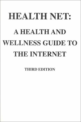 Stock image for Health Net: A Health and Wellness Guide to the Internet for sale by bainebridge booksellers