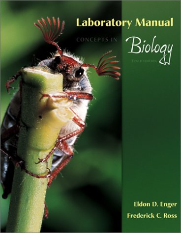 Laboratory Manual to accompany Concepts In Biology (9780072347036) by Enger, Eldon; Ross, Frederick C; Ross, Frederick