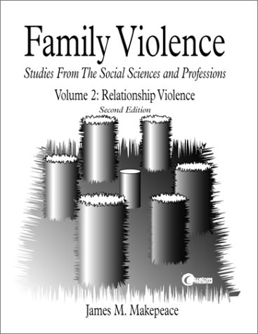 Stock image for Family Violence: Studies from the Social Sciences and Professions: volume 2: Relationship Violence second edition for sale by RiLaoghaire
