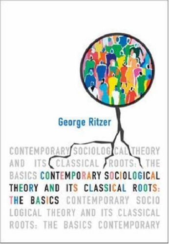 9780072349627: Contemporary Sociological Theory and Its Classical Roots: The Basics