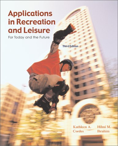 9780072353570: Applications in Recreation and Leisure: For Today and the Future