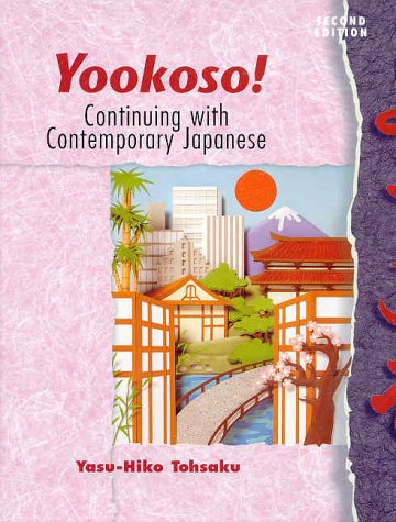 Yookoso! Continuing with Contemporary Japanese (Student Edition + Listening Comprehension Audio CD) (9780072354256) by Tohsaku, Yasu-Hiko