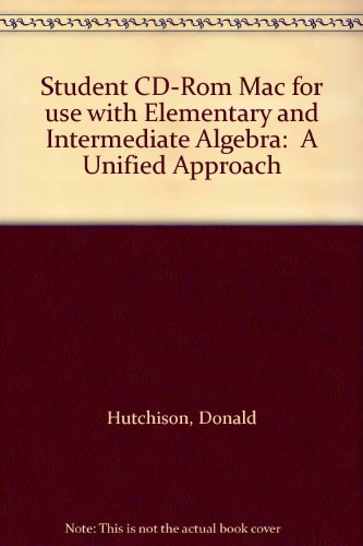 Student CD-Rom Mac for use with Elementary and Intermediate Algebra: A Unified Approach (9780072357172) by Hutchison, Donald; Bergman, Barry; Hoelzle, Louis