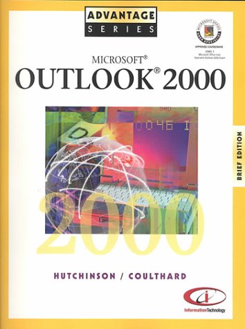 Advantage Series: Microsoft Outlook 2000 Brief Edition (9780072358735) by Hutchinson-Clifford,Sarah; Coulthard,Glen