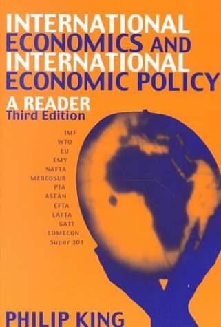 International Economics and International Economics Policy: A Reader - King, Philip G; King, Philip