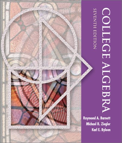 9780072368680: College Algebra (Barnett, Raymond a. Barnett, Ziegler & Byleen's Precalculus Series.)