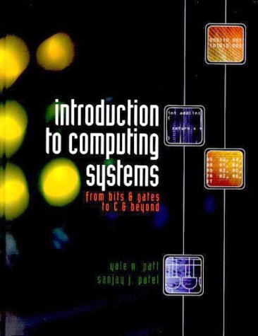 Stock image for Introduction to Computing Systems: From Bits and Gates to C and Beyond for sale by Ergodebooks