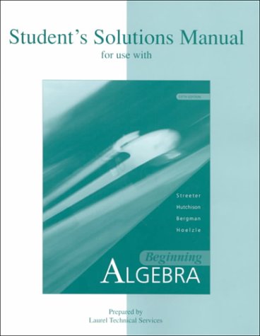 Beginning Algebra (9780072377187) by Streeter, James; Hutchinson, Donald; Bergman, Barry; Hoelzle, Louis