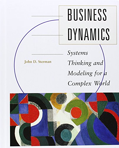 Business Dynamics: Systems Thinking and Modeling for a Complex World