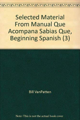 Stock image for Selected Material From Manual Que Acompana Sabias Que, Beginning Spanish (3) for sale by Penn and Ink Used and Rare Books