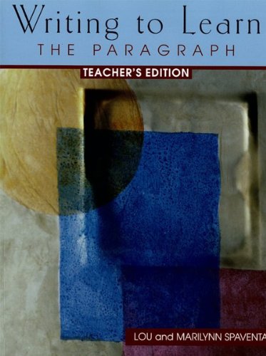 Teacher's Edition, Writing to Learn: The Paragraph (9780072395709) by Spaventa, Lou J.; Spaventa, Marilynn L.; Spaventa, Lou; Spaventa, Marilynn