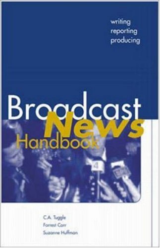 Stock image for Broadcast News Handbook : Writing, Reporting, and Producing for sale by Better World Books