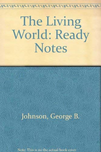 The Living World: Ready Notes (9780072398724) by Johnson, George B.