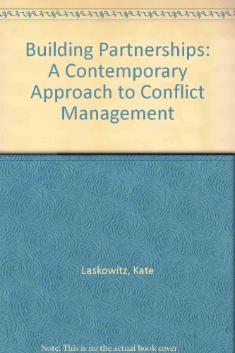 Building Partnerships: A Contemporary Approach to Conflict Management (9780072400380) by Laskowitz, Kate; Sinclair, Gavin