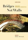 Bridges Not Walls: A Book about Interpersonal Communication (9780072400823) by Stewart, John